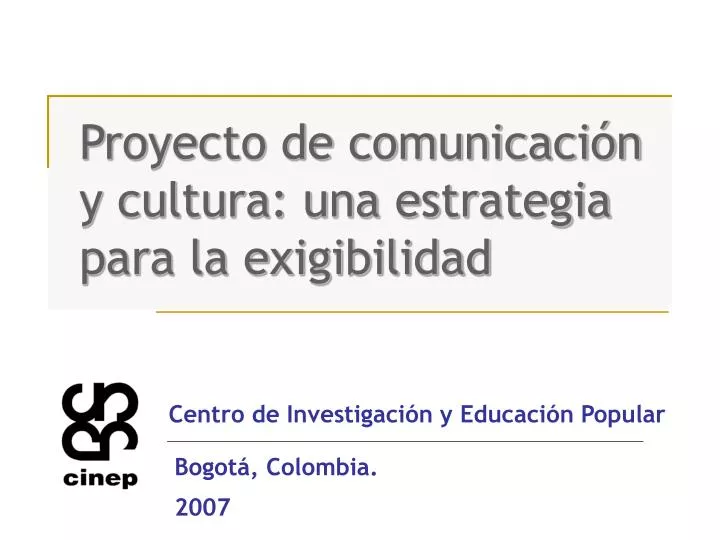 proyecto de comunicaci n y cultura una estrategia para la exigibilidad