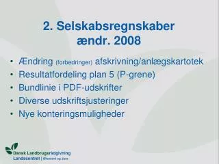 2 selskabsregnskaber ndr 2008