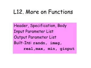 L12. More on Functions