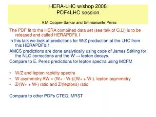 HERA-LHC w/shop 2008 PDF4LHC session A M Cooper-Sarkar and Emmanuelle Perez
