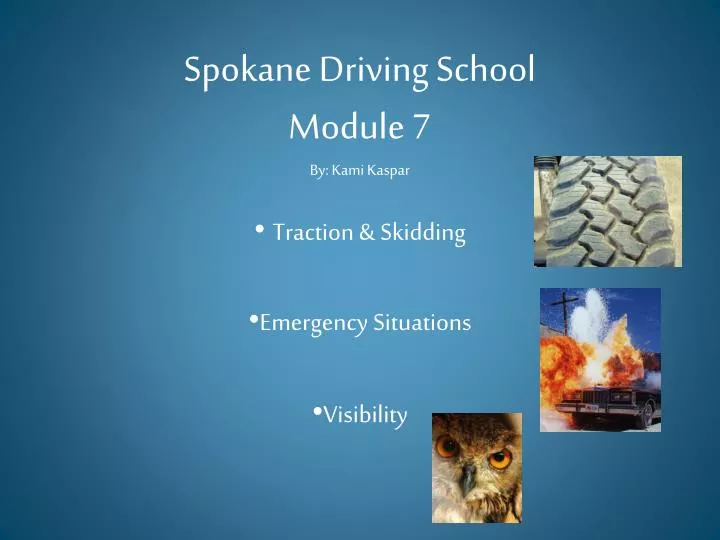 spokane driving school module 7 by kami kaspar
