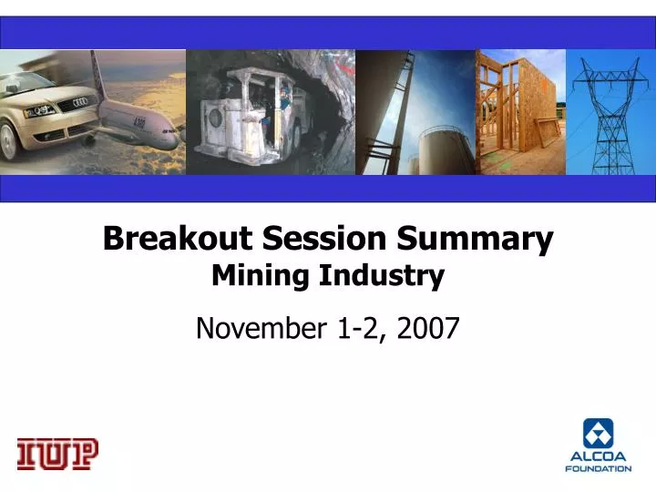 breakout session summary mining industry
