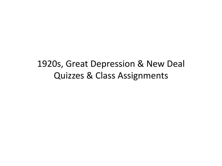 1920s great depression new deal quizzes class assignments