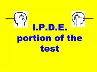 I.P.D.E. portion of the test