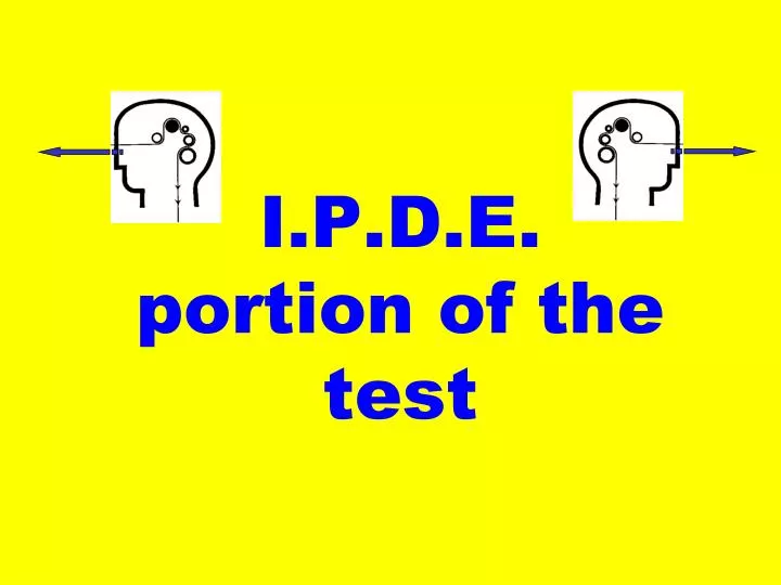 i p d e portion of the test