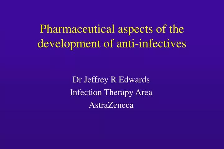 pharmaceutical aspects of the development of anti infectives