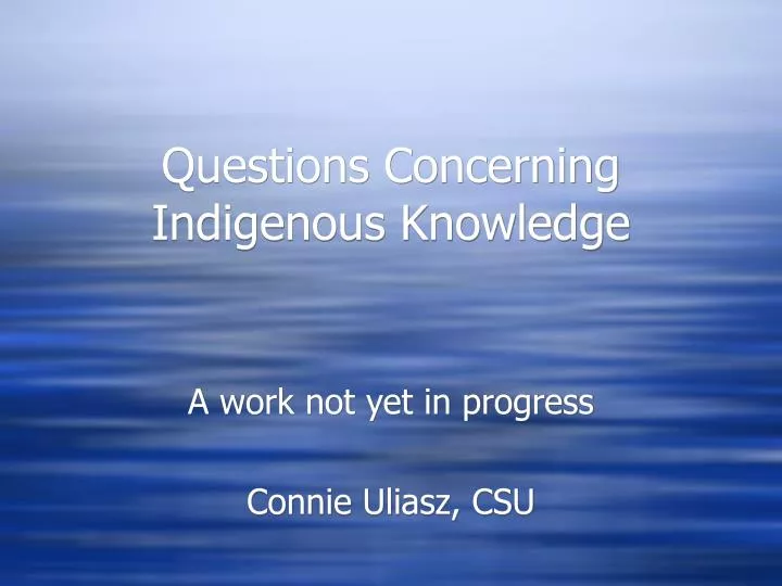 questions concerning indigenous knowledge