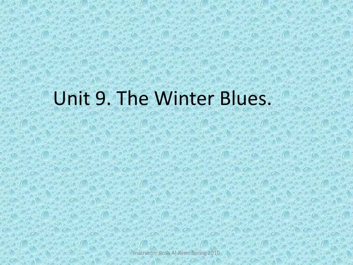 unit 9 the winter blues