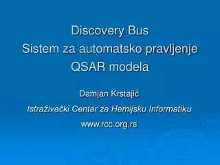 Discovery Bus Sistem za automatsko pravljenje QSAR modela