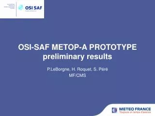 OSI-SAF METOP-A PROTOTYPE preliminary results
