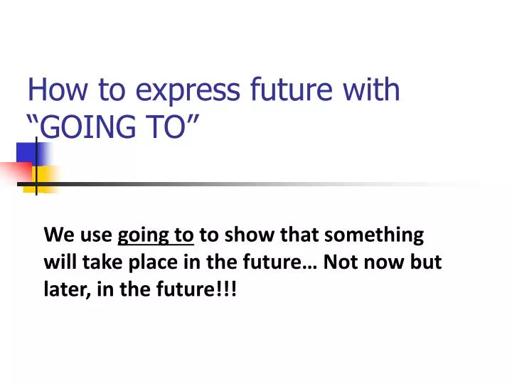 how to express future with going to