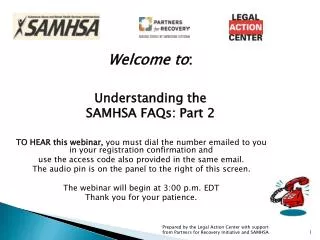 Welcome to : Understanding the SAMHSA FAQs: Part 2