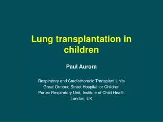 Lung transplantation in children