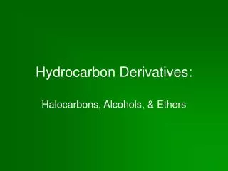 Hydrocarbon Derivatives: