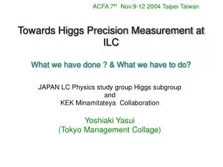 Towards Higgs Precision Measurement at ILC What we have done ? &amp; What we have to do?