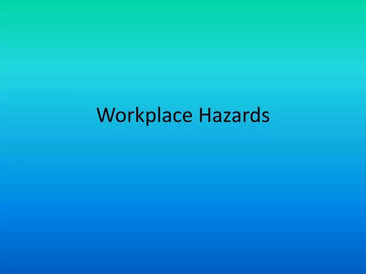 workplace hazards