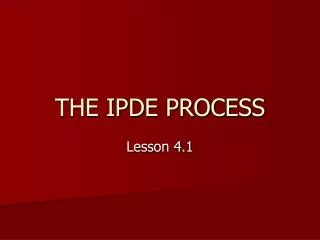 THE IPDE PROCESS