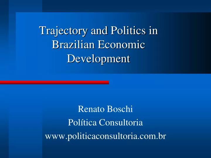 trajectory and politics in brazilian economic development