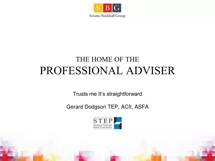 the home of the professional adviser trusts me it s straightforward gerard dodgson tep acii asfa