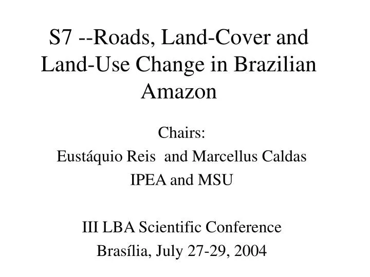 s7 roads land cover and land use change in brazilian amazon
