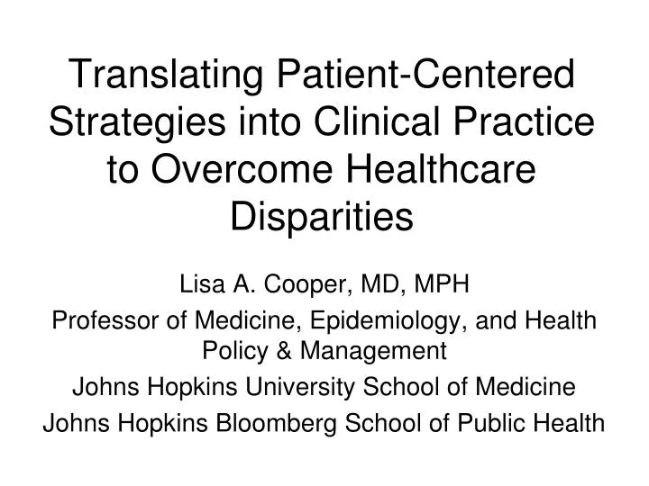 translating patient centered strategies into clinical practice to overcome healthcare disparities