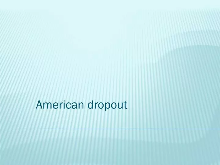 american dropout