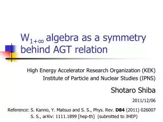 W 1+ ? algebra as a symmetry behind AGT relation