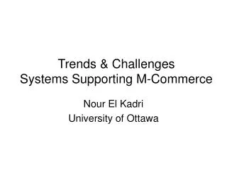 Trends &amp; Challenges Systems Supporting M-Commerce