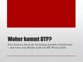woher kommt dtp