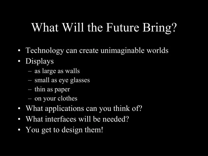 what will the future bring