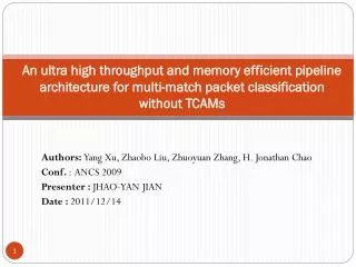 Authors: Yang Xu, Zhaobo Liu, Zhuoyuan Zhang, H. Jonathan Chao Conf. : ANCS 2009