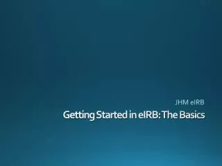 Getting Started in eIRB: The Basics