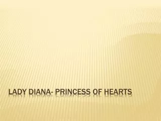 Lady Diana- Princess of hearts