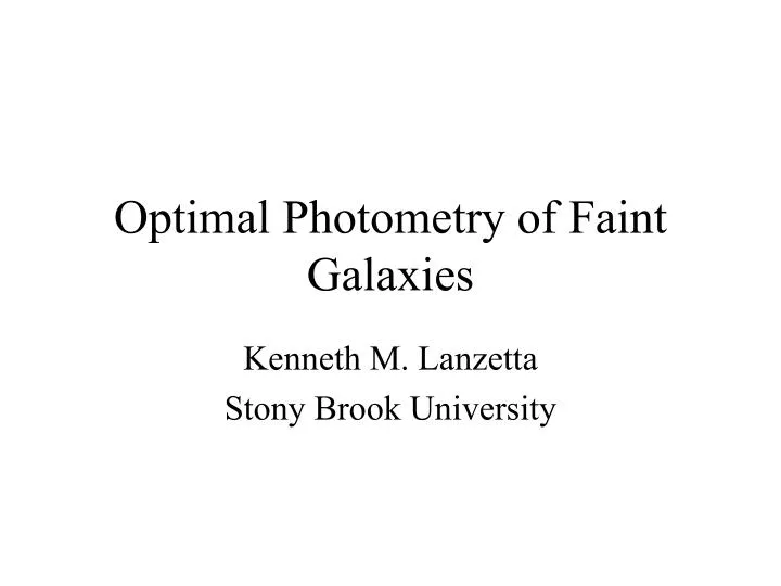 optimal photometry of faint galaxies