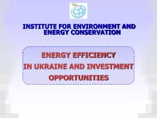 INSTITUTE FOR ENVIRONMENT AND ENERGY CONSERVATION