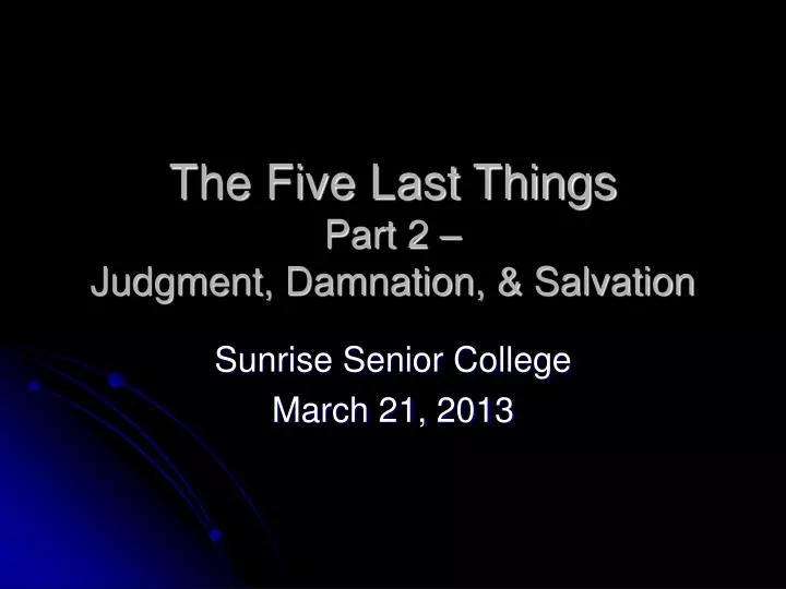 the five last things part 2 judgment damnation salvation
