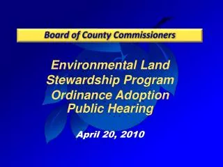 Environmental Land Stewardship Program Ordinance Adoption Public Hearing April 20, 2010