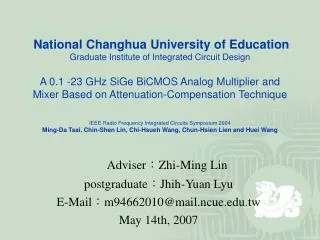 Adviser ? Zhi-Ming Lin postgraduate? Jhih-Yuan Lyu E-Mail ? m94662010@mail.ncue.tw