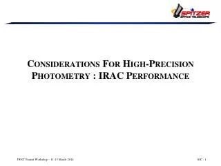 Considerations F or High-Precision Photometry : IRAC Performance