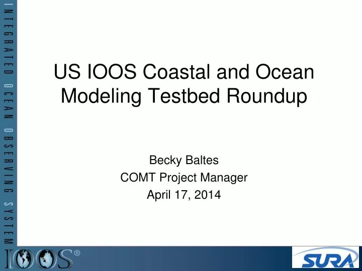 us ioos coastal and ocean modeling testbed roundup