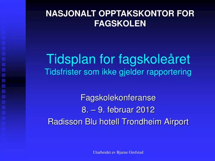 tidsplan for fagskole ret tidsfrister som ikke gjelder rapportering