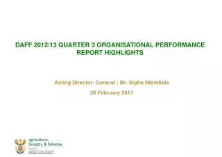 DAFF 2012/13 QUARTER 3 ORGANISATIONAL PERFORMANCE REPORT HIGHLIGHTS