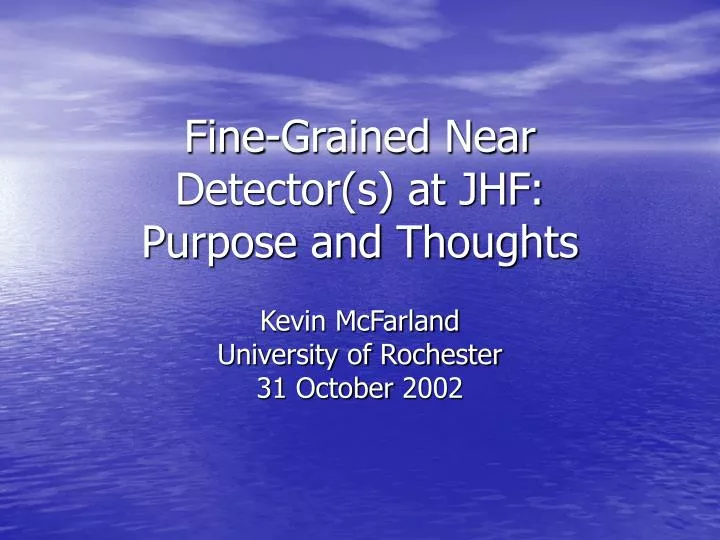 fine grained near detector s at jhf purpose and thoughts