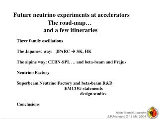 Three family oscillations The Japanese way: JPARC ? SK, HK