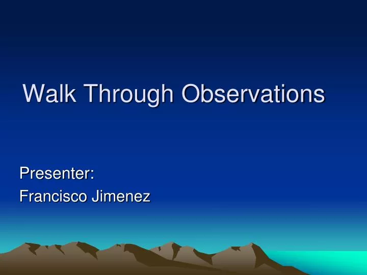 walk through observations