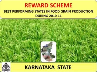 REWARD SCHEME BEST PERFORMING STATES IN FOOD GRAIN PRODUCTION DURING 2010-11