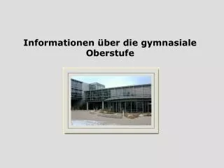 informationen ber die gymnasiale oberstufe