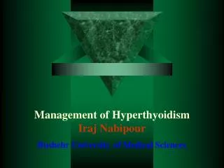 Management of Hyperthyoidism Iraj Nabipour Bushehr University of Medical Sciences
