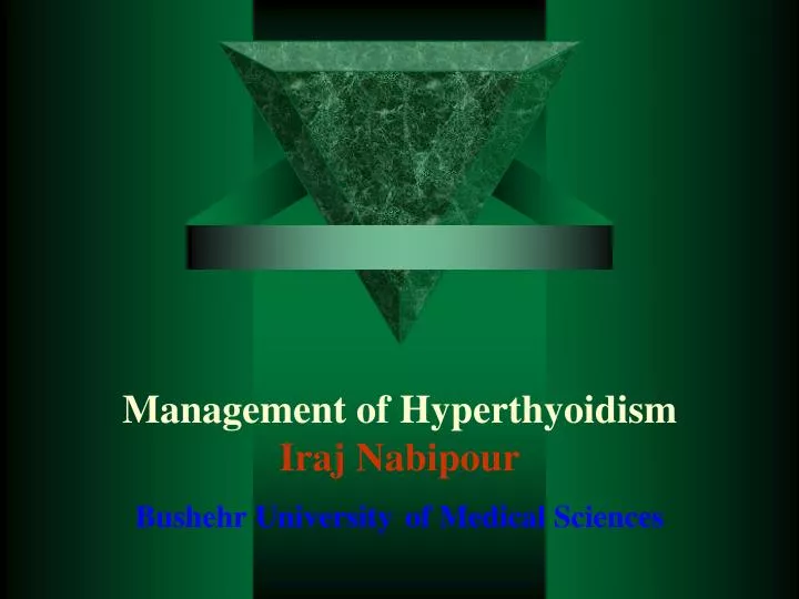 management of hyperthyoidism iraj nabipour bushehr university of medical sciences