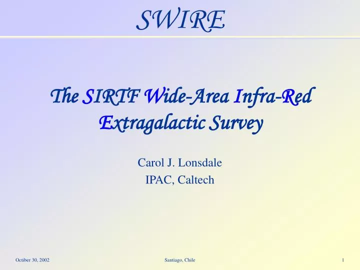the s irtf w ide area i nfra r ed e xtragalactic survey